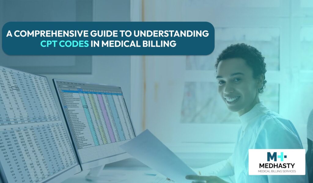 A Comprehensive Guide to Understanding CPT Codes in Medical Billing