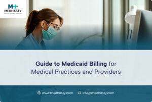 Medicaid billing guide for medical practices and providers healthcare billing workflow