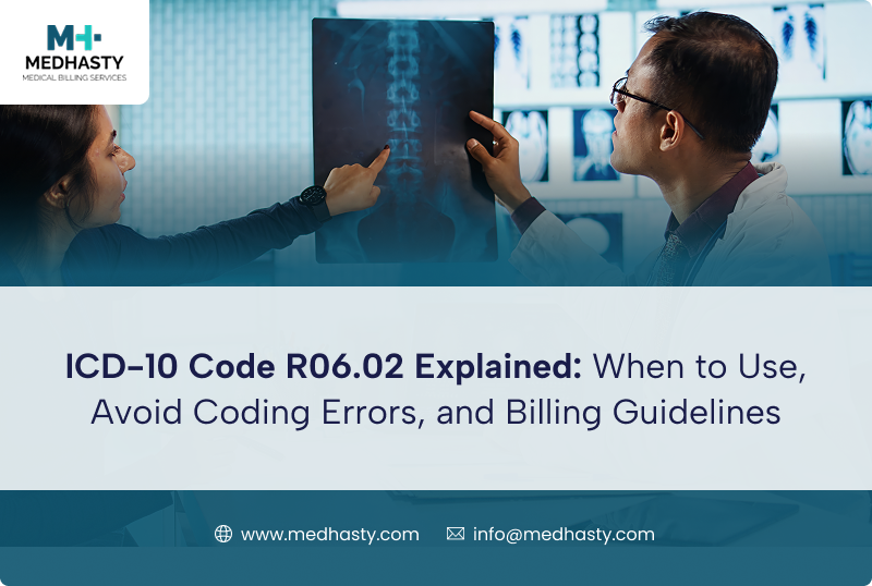 ICD-10 Code R06.02 Explained: When to Use, Avoid Coding Errors, and Billing Guidelines