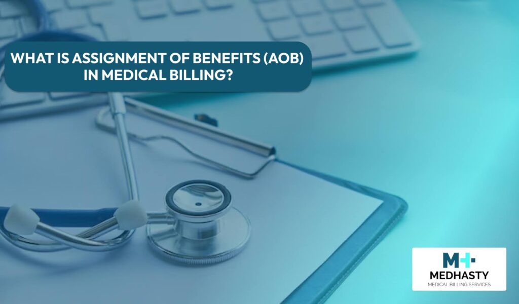 What is Assignment of Benefits (AOB) in Medical Billing?