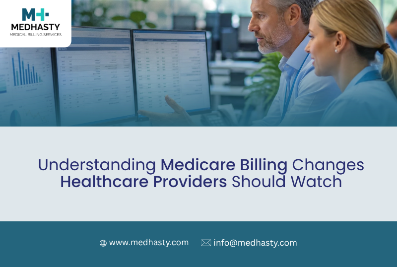 Understanding Medicare Billing Changes Healthcare Providers Should Watch