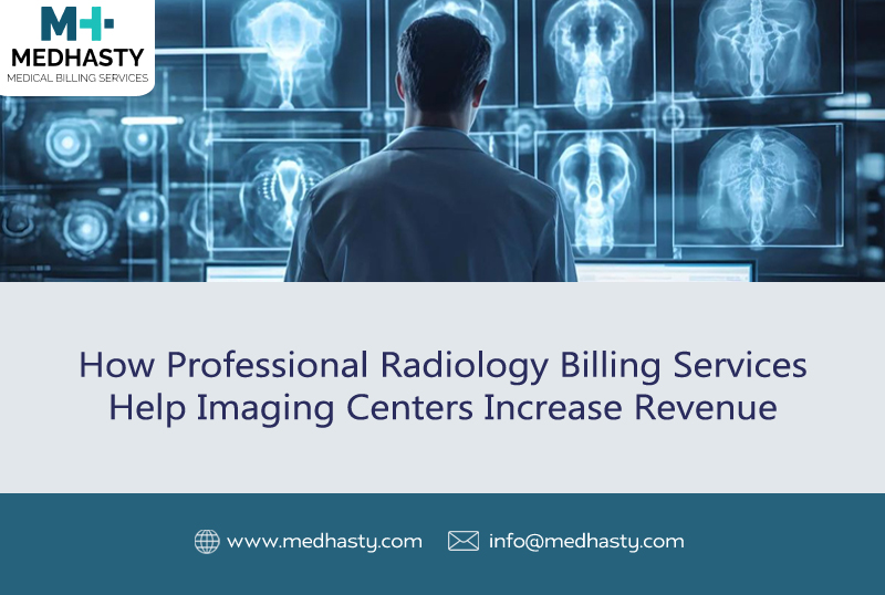 How Professional Radiology Billing Services Help Imaging Centers Increase Revenue
