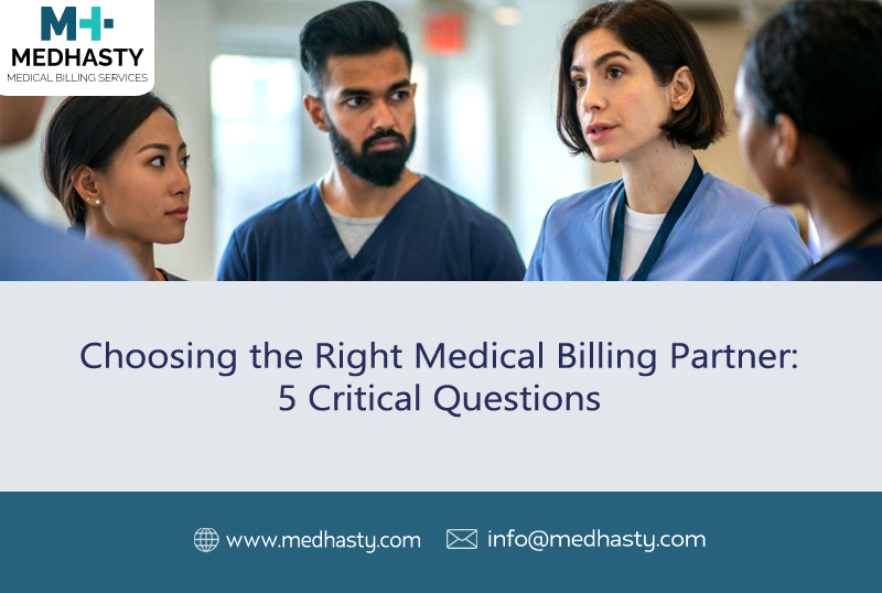 Choosing the Right Medical Billing Partner: 5 Critical Questions