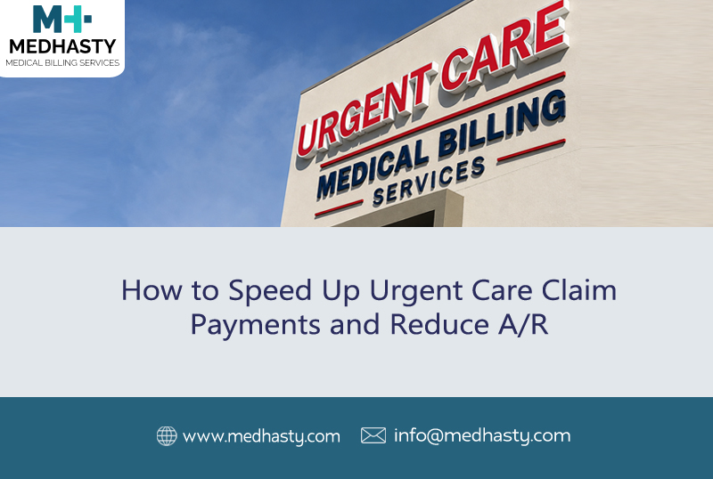 How to Speed Up Urgent Care Claim Payments and Reduce A/R