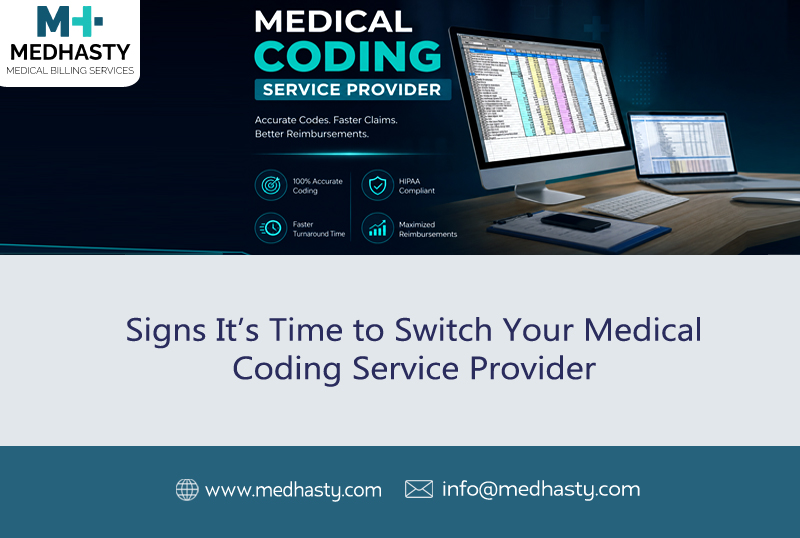 Signs It’s Time to Switch Your Medical Coding Service Provider