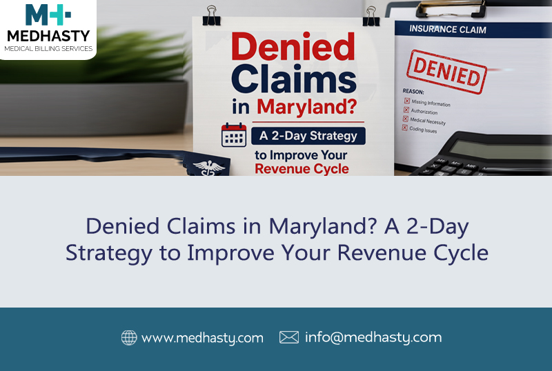 Denied Claims in Maryland? A 2-Day Strategy to Improve Your Revenue Cycle