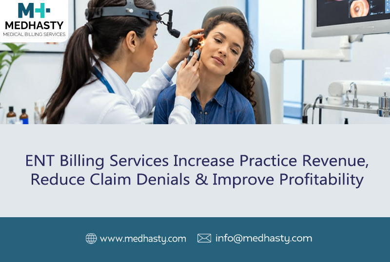 ENT Billing Services Increase Practice Revenue, Reduce Claim Denials & Improve Profitability